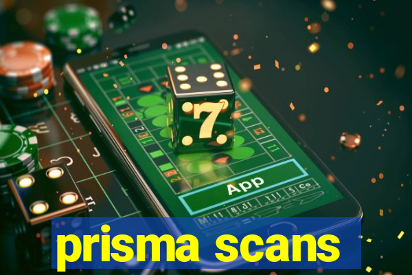 prisma scans